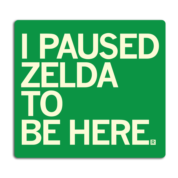 I Paused Zelda To Be Here Sticker