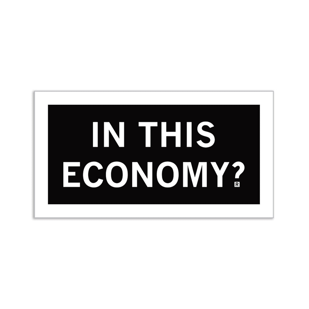 In This Economy Sticker