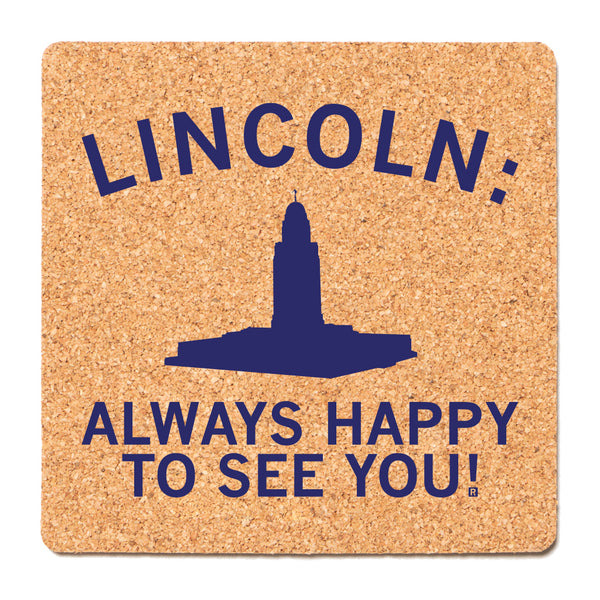 Lincoln: Always Happy To See You Cork Coaster