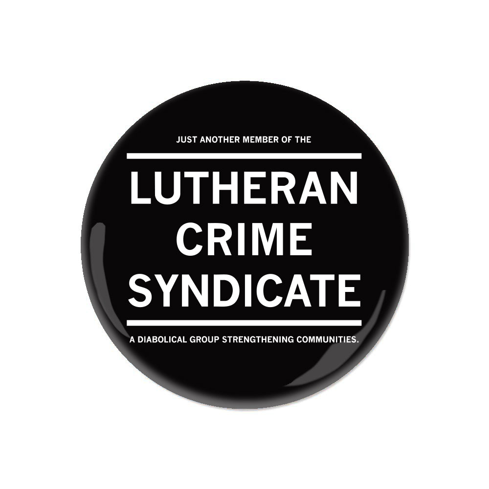 Lutheran Crime Syndicate Button