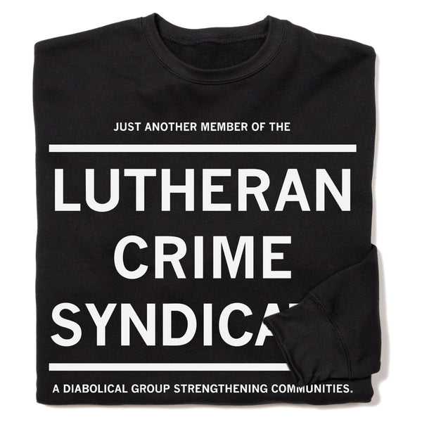 Lutheran Crime Syndicate Crew Sweatshirt