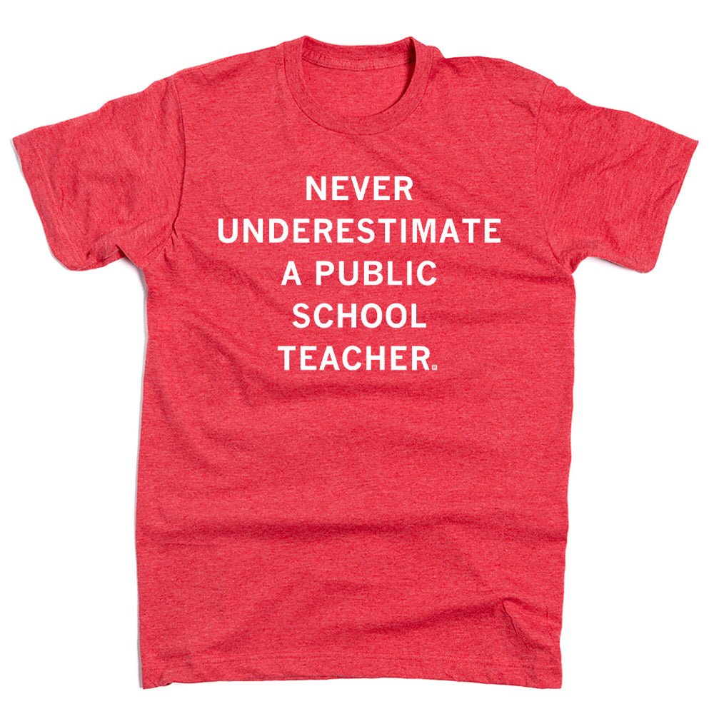 Never Underestimate a Public School Teacher Red