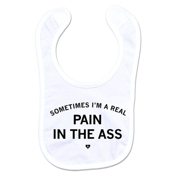 Pain In The Ass Bib