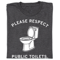 Folded shirt that reads "Please Respect Public Toilets" in white ink on a charcoal shirt