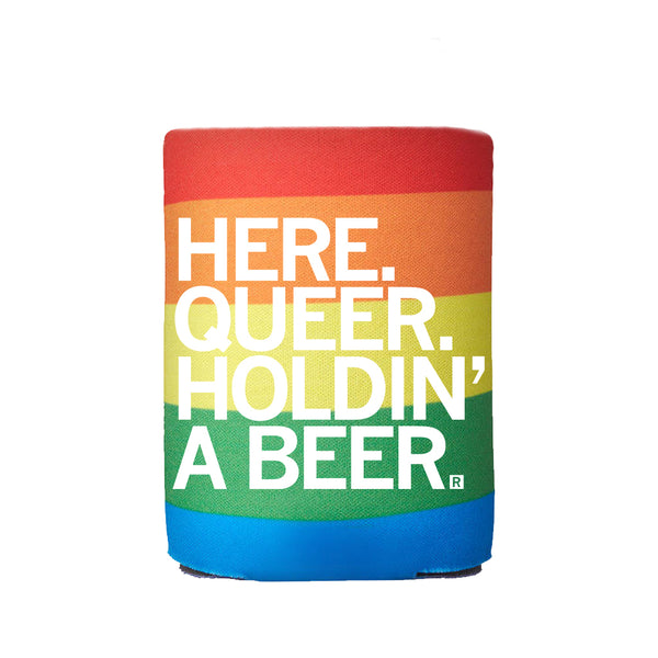 Here Queer Holdin' A Beer Can Cooler - Rainbow