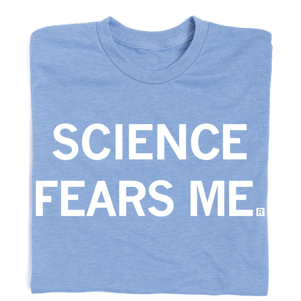 Science Fears Me