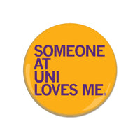 Someone Loves Me UNI Button