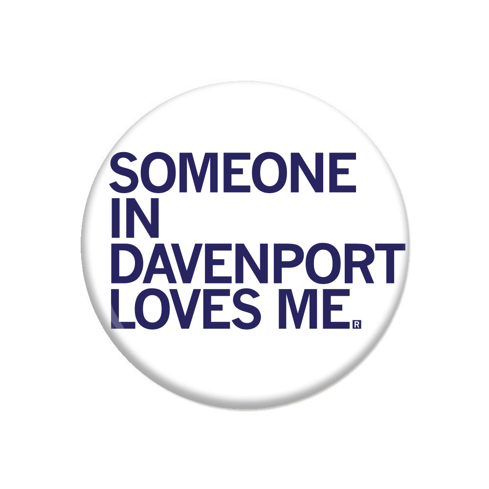 Someone Loves Me Davenport Button