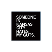 Someone Hate My Guts KC Sticker