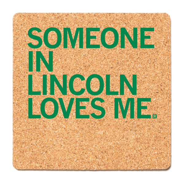 Someone Loves Me Lincoln Cork Coaster