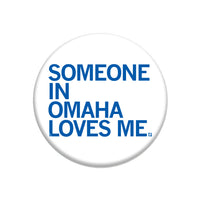 Someone Loves Me Omaha Button