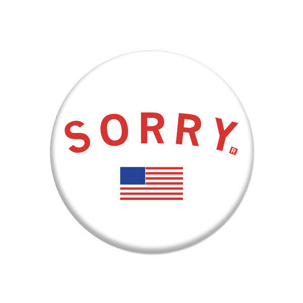 Sorry About America Button