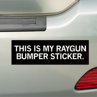 This Is My RAYGUN Bumper Sticker