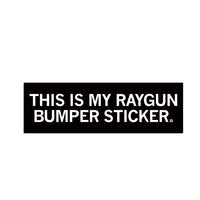 This Is My RAYGUN Bumper Sticker