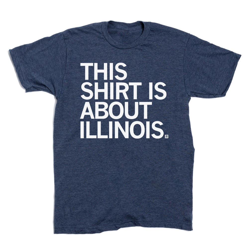 This Shirt Is About Illinois