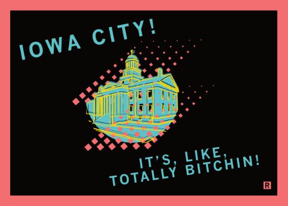 Iowa City: Totally Bitchin Postcard