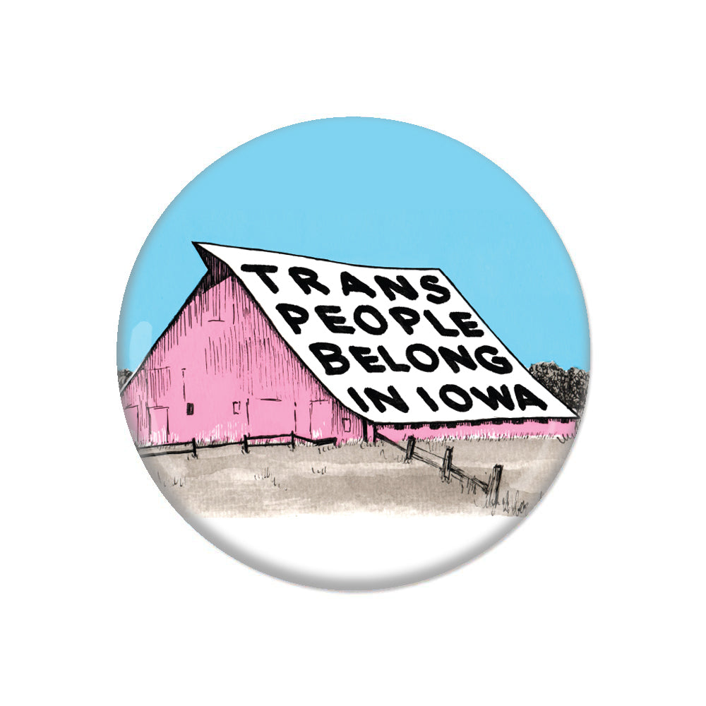 Trans People Belong In Iowa Button