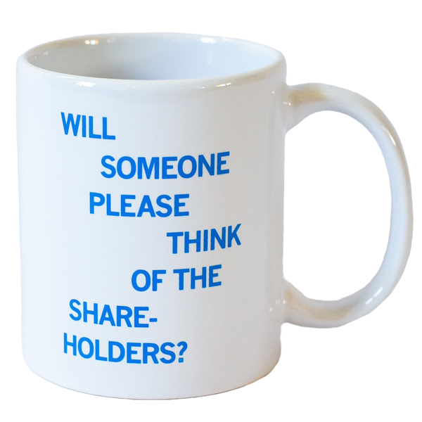 Think of the Shareholders Mug