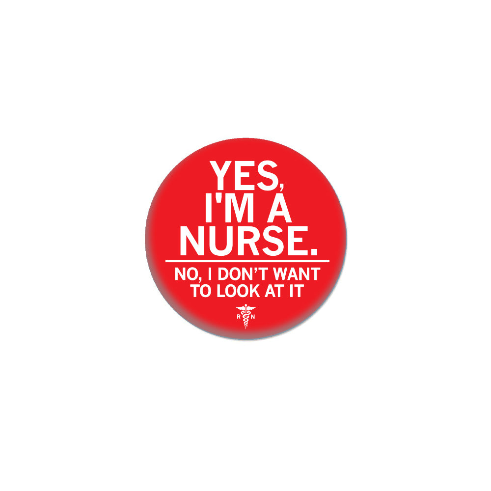 Yes I'm A Nurse 1" Button