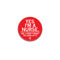 Yes I'm A Nurse 1" Button