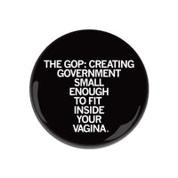 The GOP: Creating Government Small Enough To Fit Inside Your Vagina Button