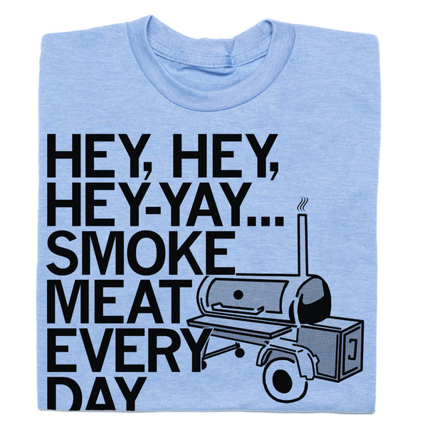 Smoke Meat Everyday T-Shirt