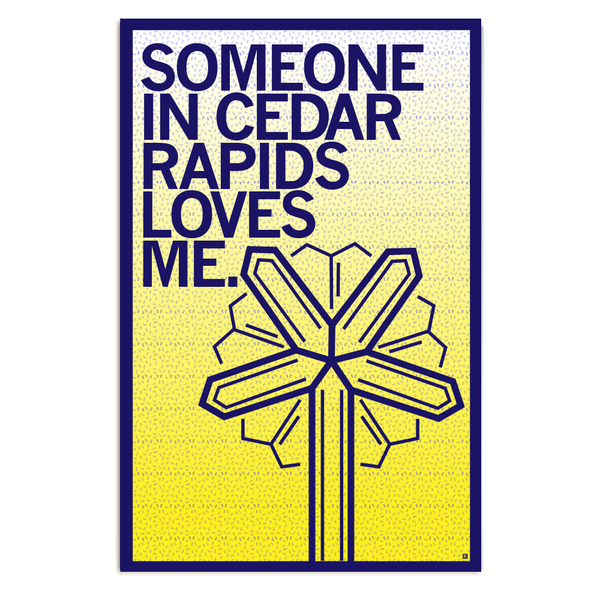 Someone In Cedar Rapids Loves Me Iowa Poster