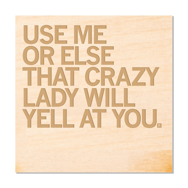 Crazy Lady Wood Coaster