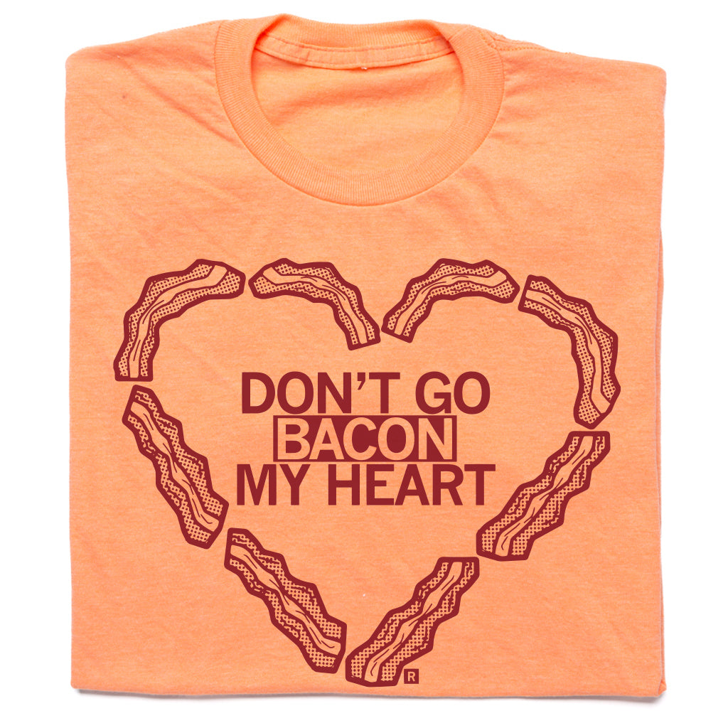 Don't Go Bacon My Heart Dish Towels – Do Take It Personally