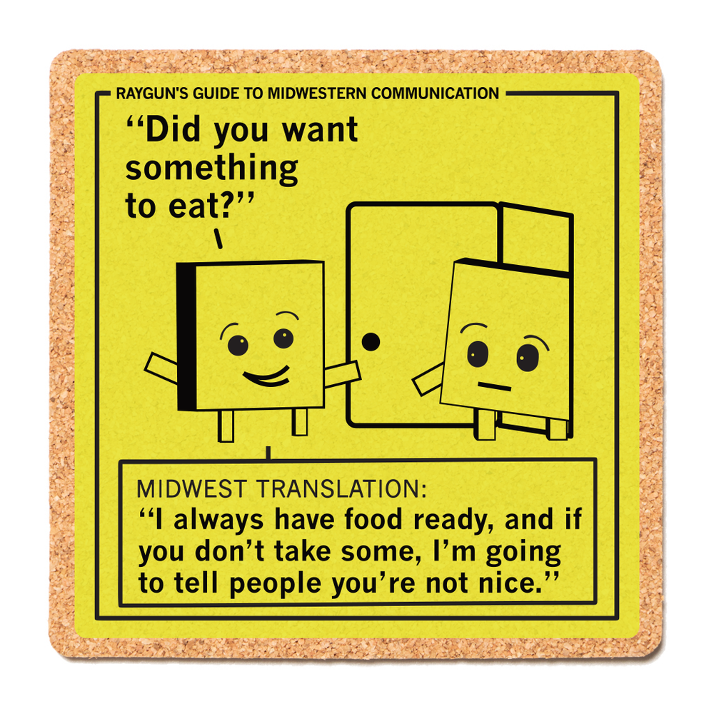 Midwestern Communication: Always Have Food Ready Cork Coaster